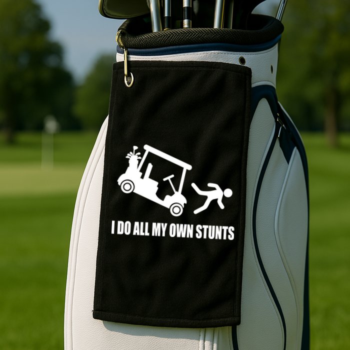 I Do All My Own Stunts Funny Golfer Golf Towel