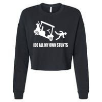 I Do All My Own Stunts Funny Golfer Cropped Pullover Crew