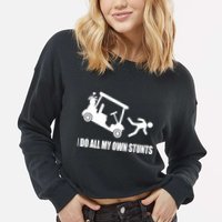 I Do All My Own Stunts Funny Golfer Cropped Pullover Crew