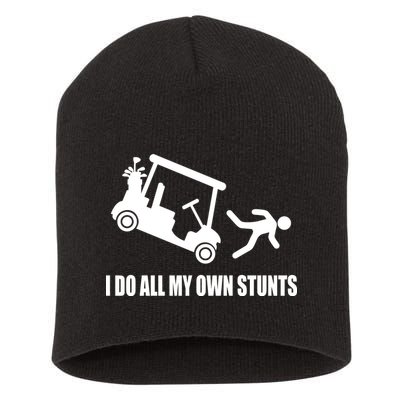 I Do All My Own Stunts Funny Golfer Short Acrylic Beanie