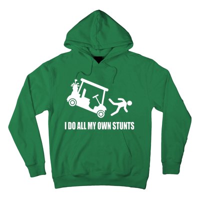 I Do All My Own Stunts Funny Golfer Hoodie