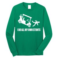 I Do All My Own Stunts Funny Golfer Long Sleeve Shirt