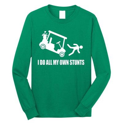 I Do All My Own Stunts Funny Golfer Long Sleeve Shirt