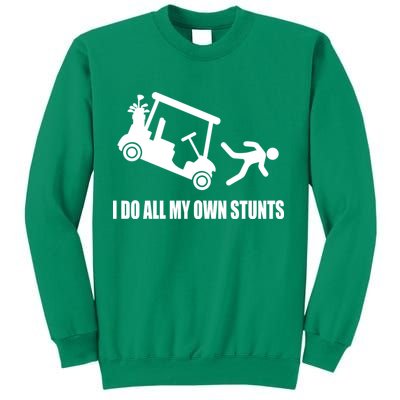 I Do All My Own Stunts Funny Golfer Sweatshirt