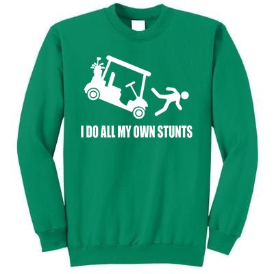 I Do All My Own Stunts Funny Golfer Sweatshirt