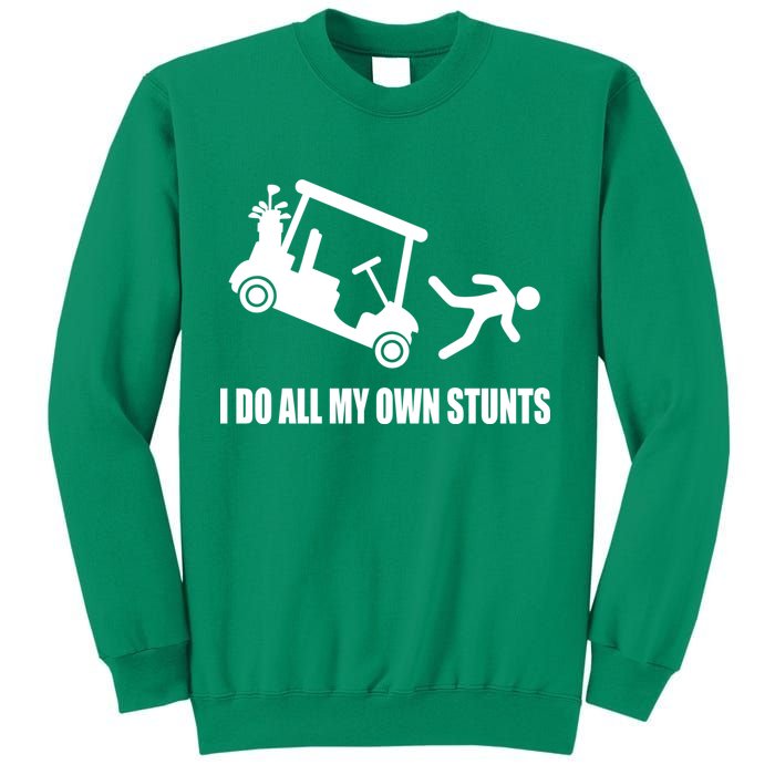 I Do All My Own Stunts Funny Golfer Sweatshirt