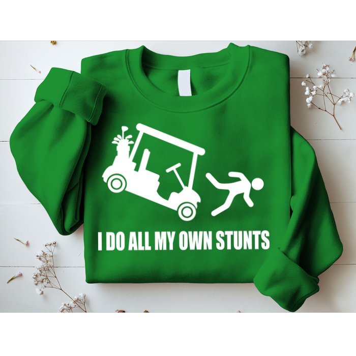 I Do All My Own Stunts Funny Golfer Sweatshirt