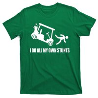 I Do All My Own Stunts Funny Golfer T-Shirt