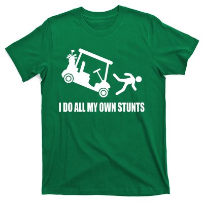 I Do All My Own Stunts Funny Golfer T-Shirt