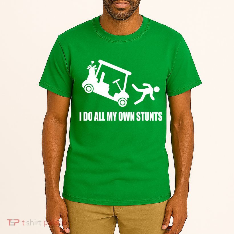 I Do All My Own Stunts Funny Golfer Tall T-Shirt