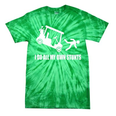 I Do All My Own Stunts Funny Golfer Tie-Dye T-Shirt