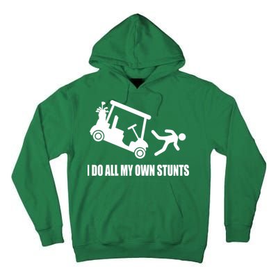 I Do All My Own Stunts Funny Golfer Tall Hoodie