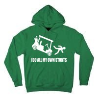 I Do All My Own Stunts Funny Golfer Tall Hoodie