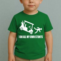 I Do All My Own Stunts Funny Golfer Toddler T-Shirt