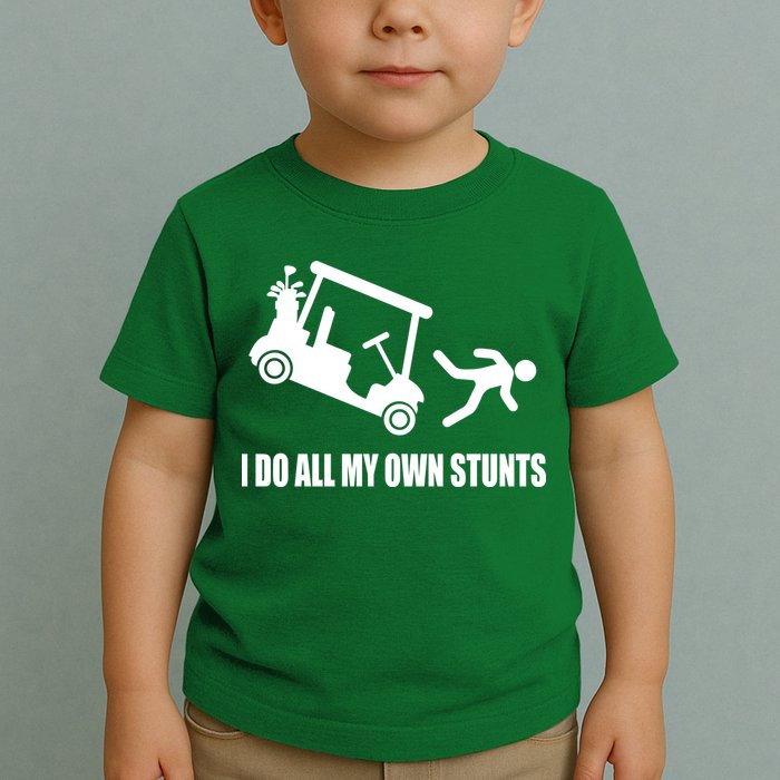 I Do All My Own Stunts Funny Golfer Toddler T-Shirt