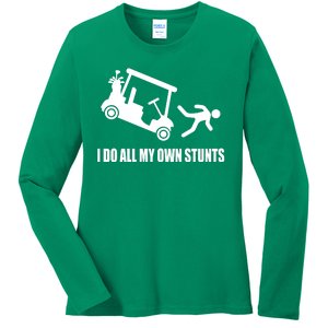 I Do All My Own Stunts Funny Golfer Ladies Long Sleeve Shirt