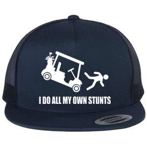 I Do All My Own Stunts Funny Golfer Flat Bill Trucker Hat