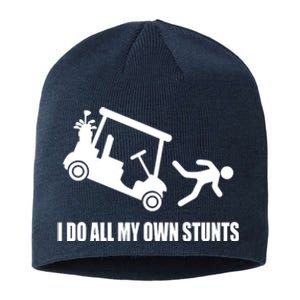 I Do All My Own Stunts Funny Golfer Sustainable Beanie