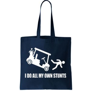 I Do All My Own Stunts Funny Golfer Tote Bag