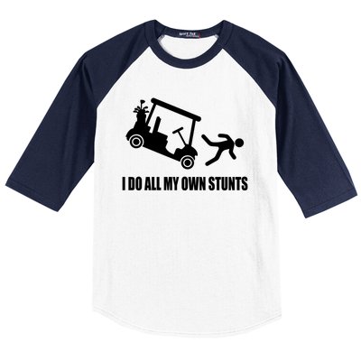 I Do All My Own Stunts Funny Golfer Baseball Sleeve Shirt