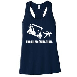 I Do All My Own Stunts Funny Golfer Women's Racerback Tank