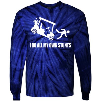 I Do All My Own Stunts Funny Golfer Tie-Dye Long Sleeve Shirt