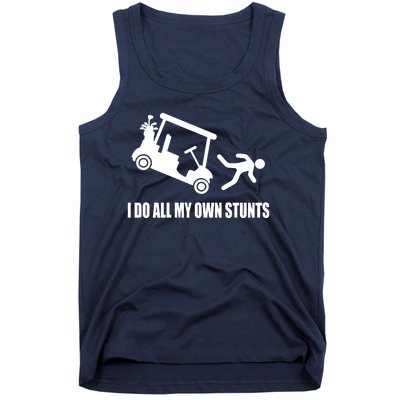 I Do All My Own Stunts Funny Golfer Tank Top