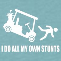 I Do All My Own Stunts Funny Golfer Sueded Cloud Jersey T-Shirt