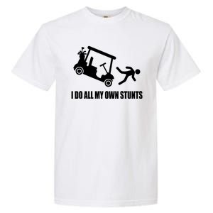 I Do All My Own Stunts Funny Golfer Garment-Dyed Heavyweight T-Shirt