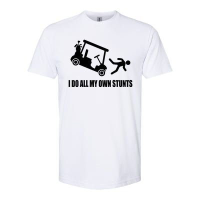 I Do All My Own Stunts Funny Golfer Softstyle® CVC T-Shirt