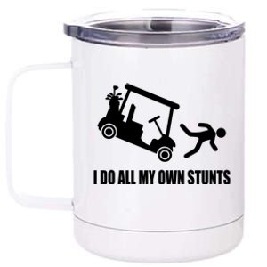 I Do All My Own Stunts Funny Golfer 12 oz Stainless Steel Tumbler Cup