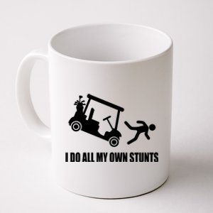 I Do All My Own Stunts Funny Golfer Coffee Mug