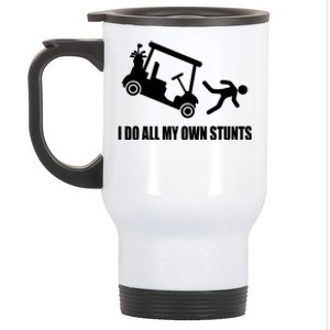 I Do All My Own Stunts Funny Golfer Stainless Steel Travel Mug