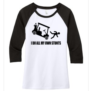 I Do All My Own Stunts Funny Golfer Women's Tri-Blend 3/4-Sleeve Raglan Shirt