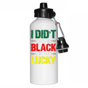 I Didn't Ask To Be Black I Just Got Lucky African Pride Gift Black History Month Aluminum Water Bottle