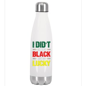 I Didn't Ask To Be Black I Just Got Lucky African Pride Gift Black History Month Stainless Steel Insulated Water Bottle