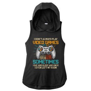 I Dont Always Play Video Games Gaming Humor Funny Gamer Ladies PosiCharge Tri-Blend Wicking Draft Hoodie Tank