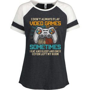 I Dont Always Play Video Games Gaming Humor Funny Gamer Enza Ladies Jersey Colorblock Tee