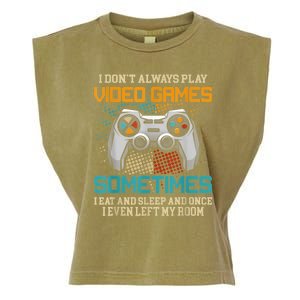 I Dont Always Play Video Games Gaming Humor Funny Gamer Garment-Dyed Women's Muscle Tee