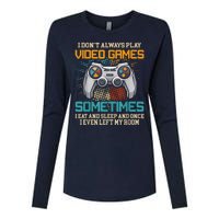 I Dont Always Play Video Games Gaming Humor Funny Gamer Womens Cotton Relaxed Long Sleeve T-Shirt