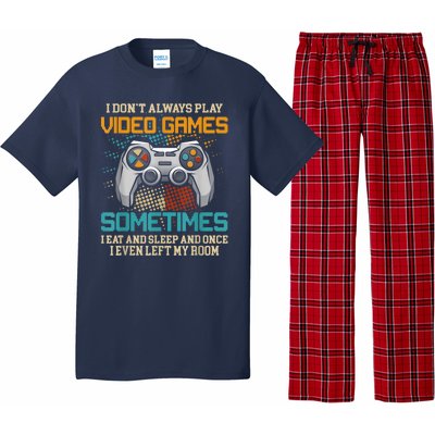 I Dont Always Play Video Games Gaming Humor Funny Gamer Pajama Set