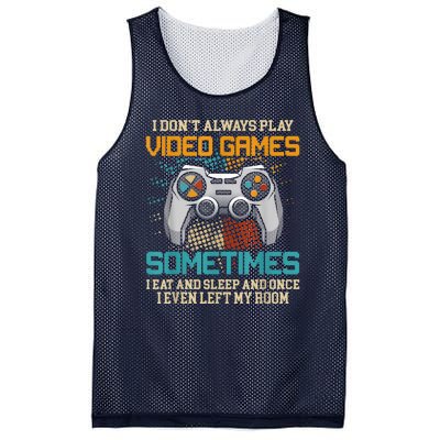 I Dont Always Play Video Games Gaming Humor Funny Gamer Mesh Reversible Basketball Jersey Tank