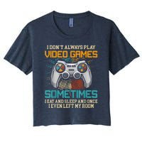 I Dont Always Play Video Games Gaming Humor Funny Gamer Women's Crop Top Tee