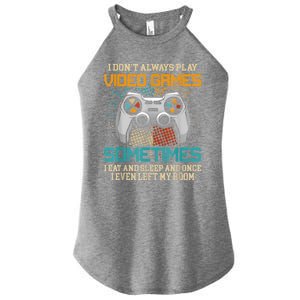 I Dont Always Play Video Games Gaming Humor Funny Gamer Women's Perfect Tri Rocker Tank