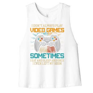 I Dont Always Play Video Games Gaming Humor Funny Gamer Women's Racerback Cropped Tank