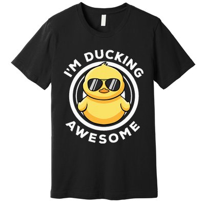 IM Ducking Awesome I Love Duck Lovers Funny Rubber Duck Premium T-Shirt