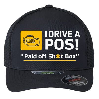 I Drive A Pos Paid Off Sht Box Flexfit Unipanel Trucker Cap