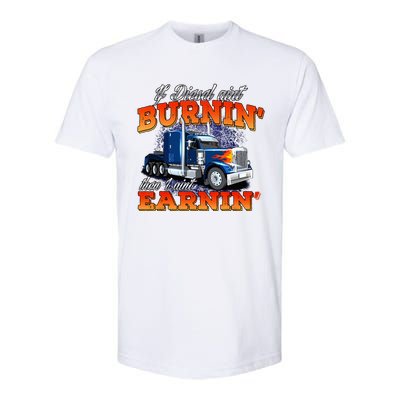 If Diesel Aint Burnin Trucker Semi Truck Driver Trucking Softstyle® CVC T-Shirt