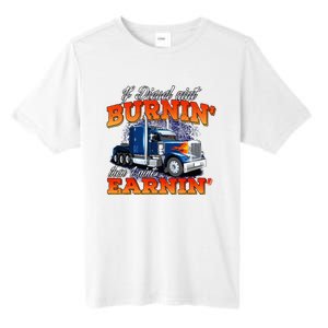 If Diesel Aint Burnin Trucker Semi Truck Driver Trucking Tall Fusion ChromaSoft Performance T-Shirt