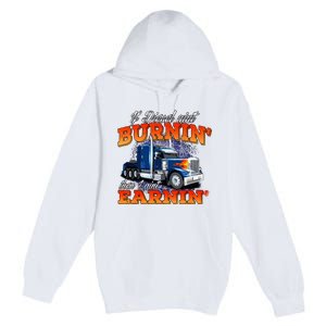 If Diesel Aint Burnin Trucker Semi Truck Driver Trucking Premium Pullover Hoodie